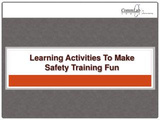 Learning Activities to Make Safety Training Fun and Interest