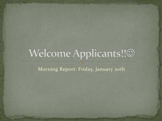 Welcome Applicants!! 