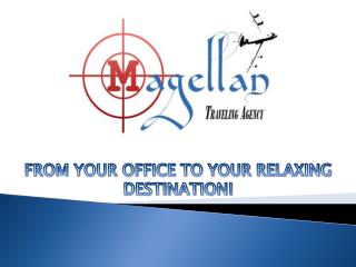 FROM YOUR OFFICE TO YOUR RELAXING DESTINATION!