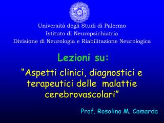 Università degli Studi di Palermo Istituto di Neuropsichiatria Divisione di Neurologia e Riabilitazione Neurologica