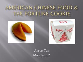 American Chinese Food & The Fortune Cookie