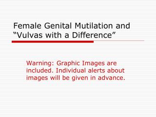 Female Genital Mutilation and “Vulvas with a Difference”
