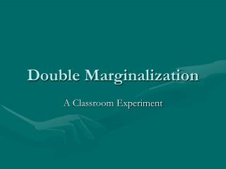 Double Marginalization