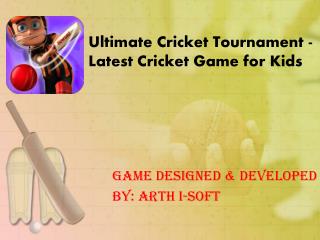 Ultimate cricket tournament - Latest Cricket Kids Game