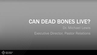 Can Dead bones Live?