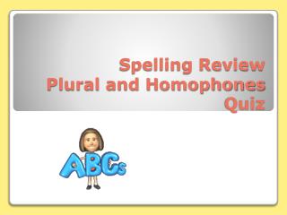 Spelling Review Plural and Homophones Quiz