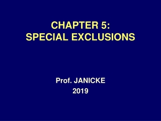 CHAPTER 5: SPECIAL EXCLUSIONS