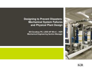 Designing to Prevent Disasters: Mechanical System Failures and Physical Plant Design