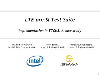 LTE pre-SI Test Suite Implementation in TTCN3: A case study