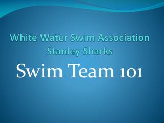 White Water Swim Association 	Stanley Sharks