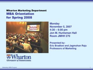 Wharton Marketing Department MBA Orientation for Spring 2008