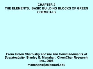 CHAPTER 2 THE ELEMENTS: BASIC BUILDING BLOCKS OF GREEN CHEMICALS
