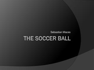 The Soccer Ball