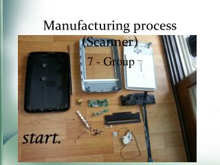 Manufacturing process (Scanner)