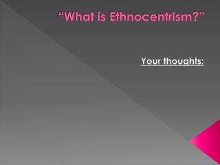 ethnocentrism ppt relativism cultural powerpoint presentation