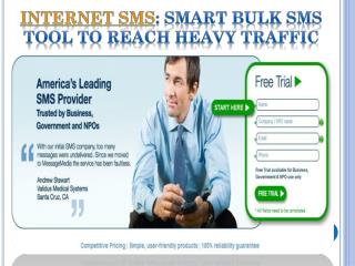 Internet SMS: Smart Bulk SMS tool to Reach Heavy Traffic