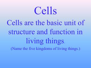Cells