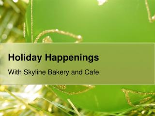 Holiday Happenings
