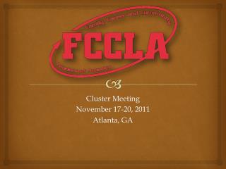 Cluster Meeting November 17-20, 2011 Atlanta, GA