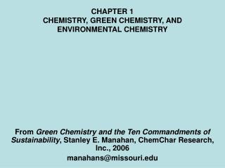 CHAPTER 1 CHEMISTRY, GREEN CHEMISTRY, AND ENVIRONMENTAL CHEMISTRY