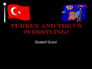 Turkey and the US (Wrestling)