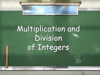 Multiplication and Division of Integers