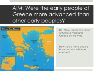 AIM: Were the early people of Greece more advanced than other early peoples?