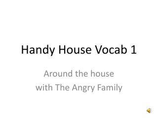 Handy House Vocab 1