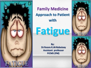 Family Medicine Approach to Patient with Fatigue