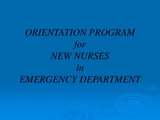 ORIENTATION PROGRAM for NEW NURSES in EMERGENCY DEPARTMENT
