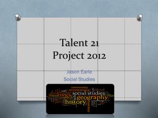 Talent 21 Project 2012