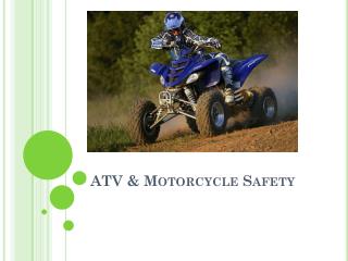ATV & Motorcycle Safety