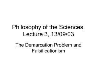Philosophy of the Sciences, Lecture 3, 13/09/03