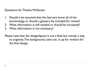 Questions for Thelma McKenzie: Should it be assumed that the learners know all of the terminology, or should a glossary