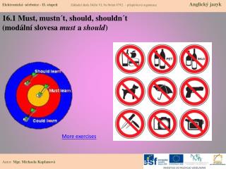 16.1 Must , mustn´t , should , shouldn´t (modální slovesa must a should )