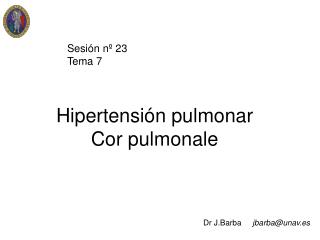 Hipertensión pulmonar Cor pulmonale