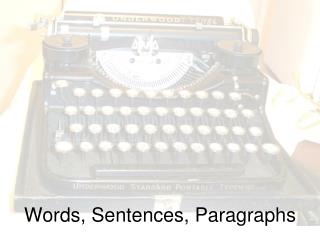 Words, Sentences, Paragraphs