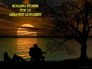 Rolling Stones top 10 Greatest Guitarist