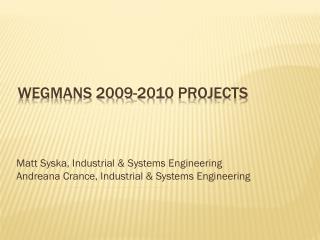 Wegmans 2009-2010 Projects