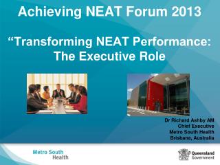 Achieving NEAT Forum 2013 “Transforming NEAT Performance: The Executive Role