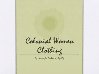 Colonial Women Clothing