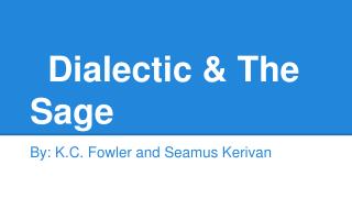 Dialectic & The Sage