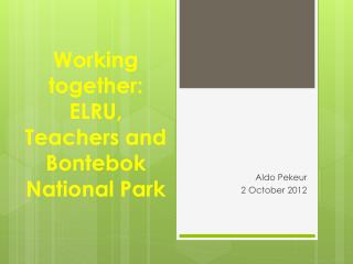 Working together: ELRU, Teachers and Bontebok National Park