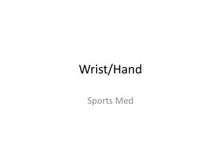 Wrist/Hand