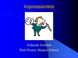 Impressionists
