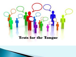 Tests for the Tongue