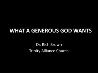 WHAT A GENEROUS GOD WANTS