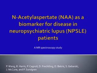 N- Acetylaspertate (NAA) as a biomarker for disease in neuropsychiatric lupus (NPSLE) patients