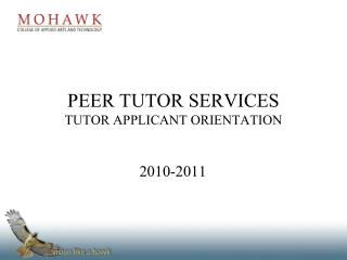 PEER TUTOR SERVICES TUTOR APPLICANT ORIENTATION