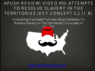 APUSH Review: Video #32: Attempts To Resolve Slavery In The Territories (Key Concept 5.2, II, B)